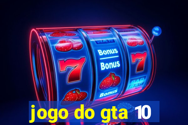 jogo do gta 10
